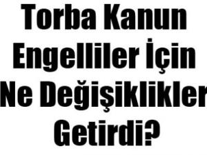 Torba Yasa engellileri kaldıracak mı?