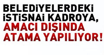 Belediyelerdeki istisnai memurluklar