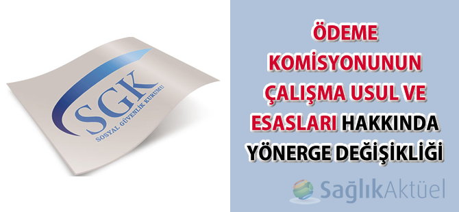 Ödeme Komisyonunun Çalışma Usul ve Esasları Hakkında Yönerge Değişikliği