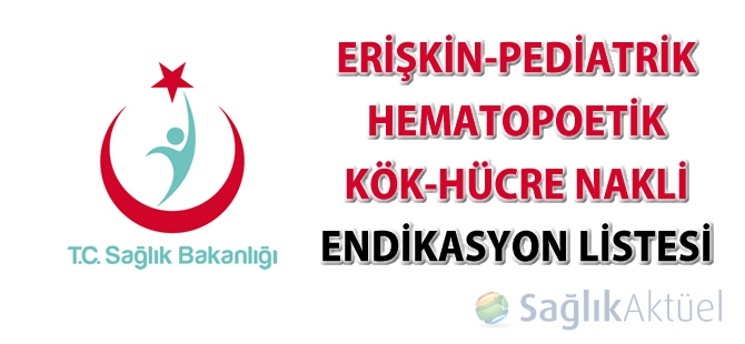 Erişkin-pediatrik hematopoetik kök-hücre nakli endikasyon listesi