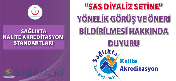 "SAS Diyaliz Setine" yönelik görüş ve öneri bildirilmesi hakkında duyuru