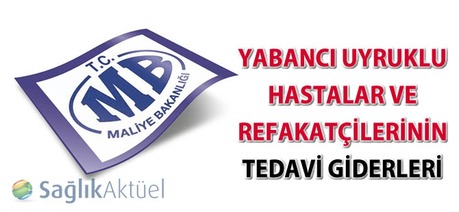 Yabancı Uyruklu Hastalar ve Refakatçilerinin Tedavi Giderleri