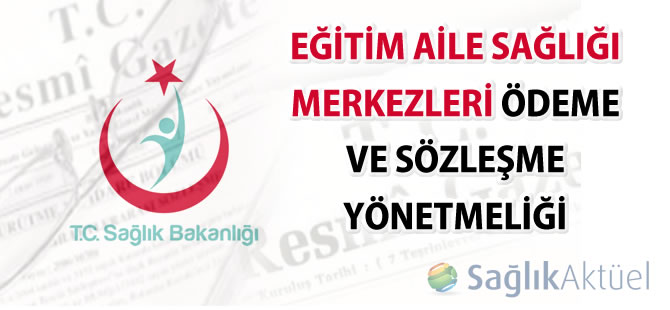 Eğitim Aile Sağlığı Merkezleri Ödeme ve Sözleşme Yönetmeliği