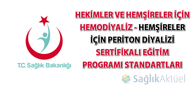 Hekimler ve Hemşireler için Hemodiyaliz - Hemşireler için Periton Diyalizi Sertifikalı Eğitim Programı Standartları