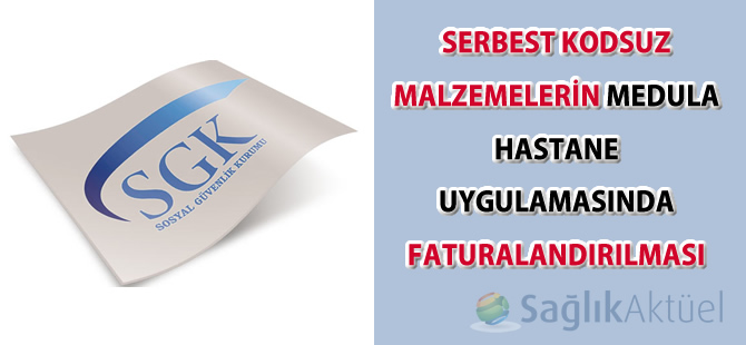 Serbest Kodsuz Malzemelerin Medula Hastane Uygulamasında Faturalandırılması