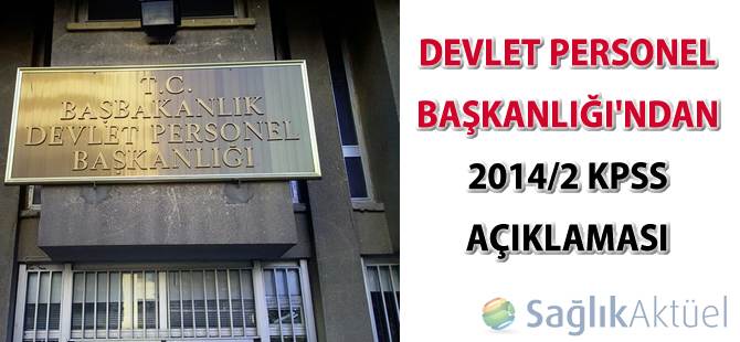 Devlet Personel Başkanlığı'ndan 2014/2 KPSS açıklaması