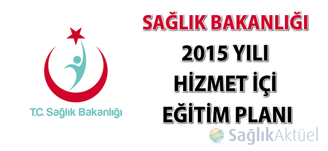 Sağlık Bakanlığı 2015 Yılı Hizmet İçi Eğitim Planı