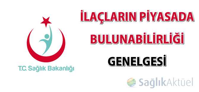 İlaçların Piyasada Bulunabilirliği Genelgesi