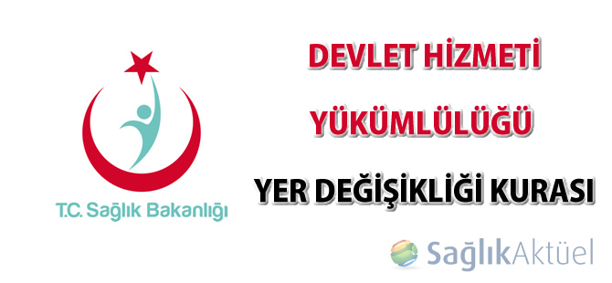 Devlet Hizmeti Yükümlülüğü Yer Değişikliği Kurası sonuçları