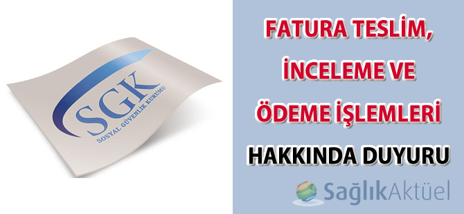 Fatura Teslim, İnceleme Ve Ödeme İşlemleri Hakkında Duyuru