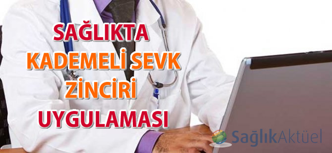 Sağlıkta kademeli sevk zinciri uygulaması geliyor!