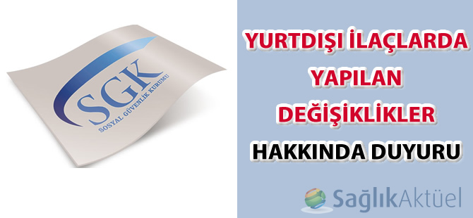 Yurtdışı İlaçlarda Yapılan Değişiklikler Hakkında Duyuru-14.04.2016