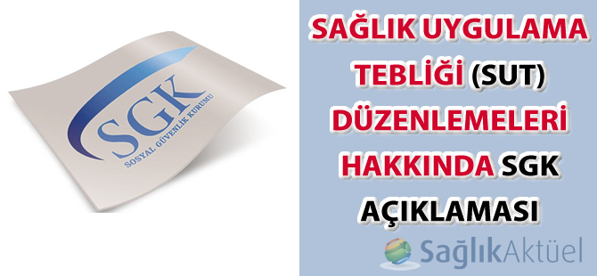 SUT düzenlemeleri hakkında SGK açıklaması