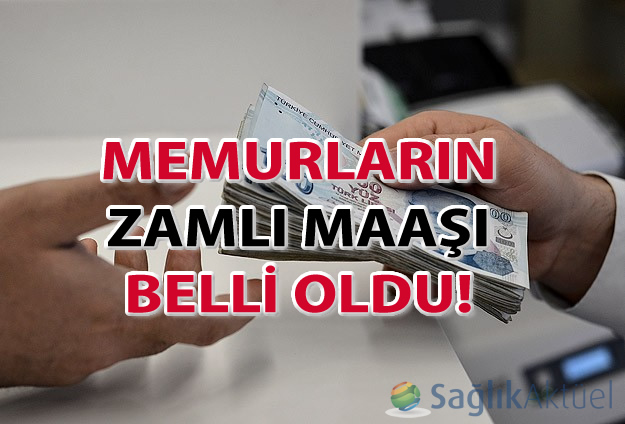 Memurların zamlı maaşı belli oldu