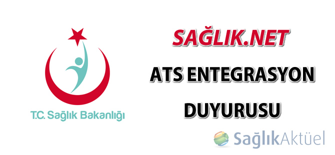 SağlıkNET ATS entegrasyon duyurusu