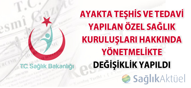 Ayakta Teşhis ve Tedavi Yapılan Özel Sağlık Kuruluşları Hakkında Yönetmelikte Değişiklik