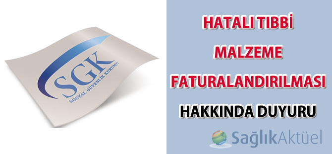 Hatalı tıbbi malzeme faturalandırılması hakkında önemli duyuru