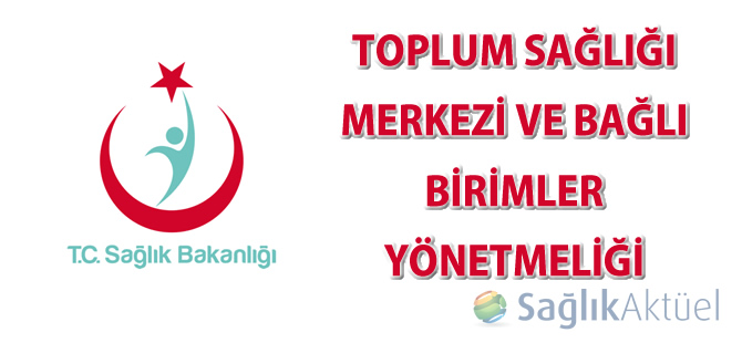 Toplum Sağlığı Merkezi ve Bağlı Birimler Yönetmeliği