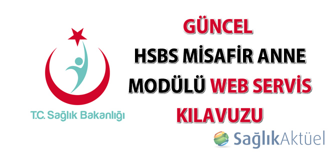 HSBS Misafir Anne Modülü Web Servis Kılavuzu güncellendi