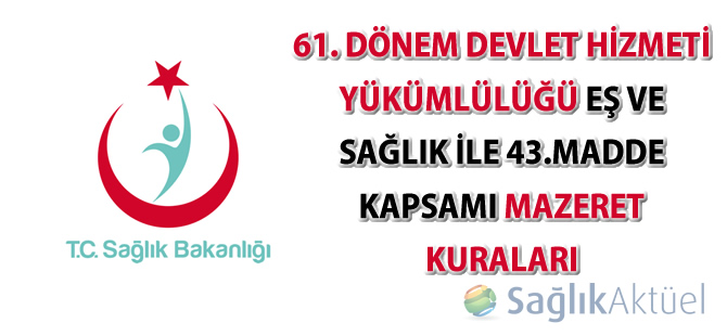 61. Dönem Devlet Hizmeti Yükümlülüğü Eş ve Sağlık ile 43.Madde Kapsamı Mazeret Kuraları Sonuçları