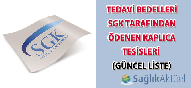 Tedavi bedelleri SGK tarafından ödenen kaplıca tesisleri güncel liste-22.08.2016