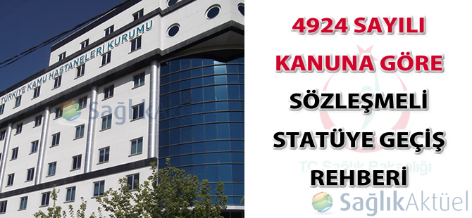 4924 Sayılı Kanuna Göre Sözleşmeli Statüye Geçiş Rehberi