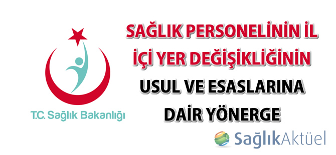 Sağlık Personelinin İl İçi Yer Değişikliğinin Usul ve Esaslarına Dair Yönerge