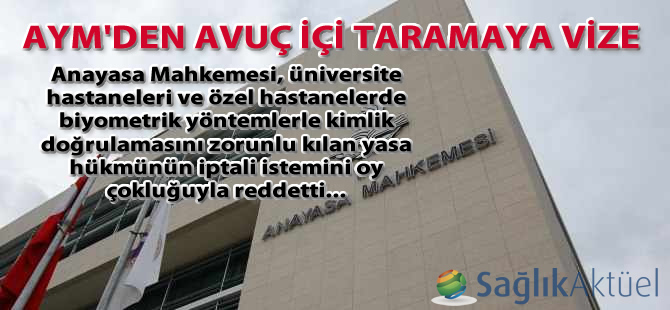 Anayasa Mahkemesi avuç içi taramaya vize verdi!