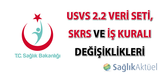 USVS 2.2 Veri Seti, SKRS ve İş Kuralı Değişiklikleri güncelleme