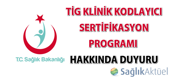 TİG Klinik Kodlayıcı Sertifikasyon Programı hakkında duyuru
