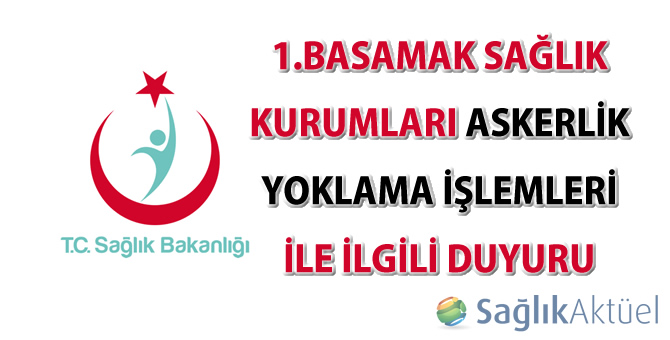 1.Basamak Sağlık Kurumları Askerlik Yoklama İşlemleri ile ilgili duyuru