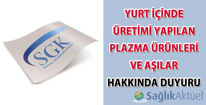 Yurt İçinde Üretimi Yapılan Plazma Ürünleri Ve Aşılar Hakkında Duyuru