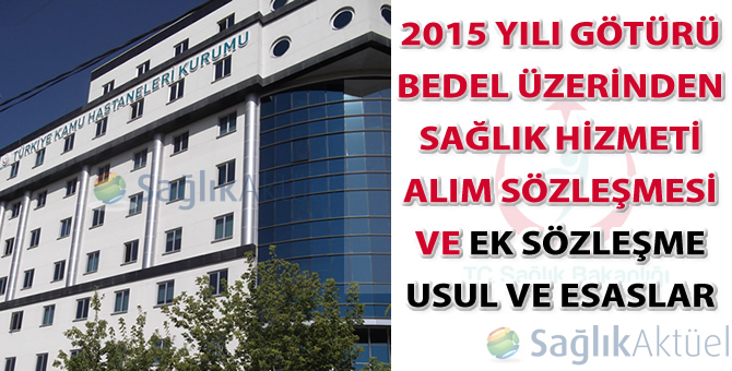 2015 Yılı Götürü Bedel Üzerinden Sağlık Hizmeti Alım Sözleşmesi ve Usul ve Esasları