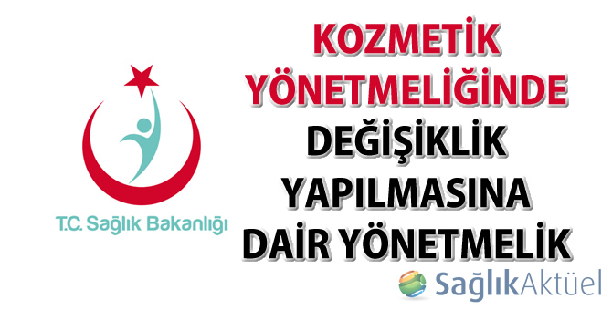 Kozmetik Yönetmeliğinde Değişiklik Yapılmasına Dair Yönetmelik