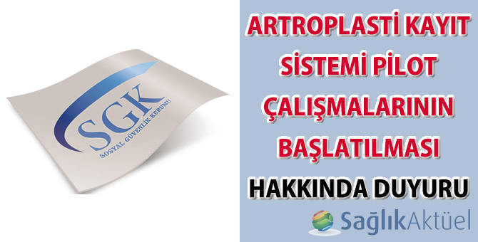 Artroplasti Kayıt Sistemi Pilot Çalışmalarının Başlatılması hakkında duyuru
