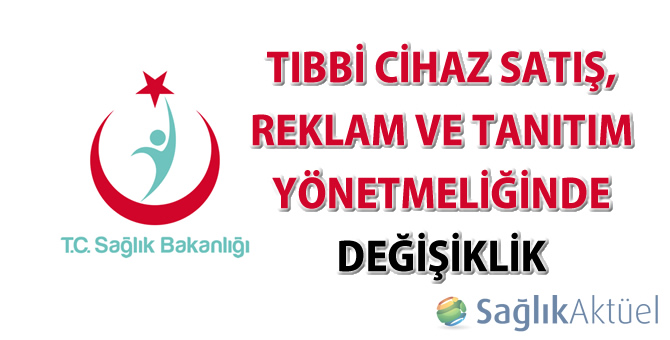 Tıbbi Cihaz Satış, Reklam ve Tanıtım Yönetmeliğinde Değişiklik yapıldı-22.09.2016
