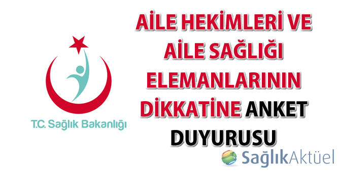 Aile Hekimleri ve Aile Sağlığı Elemanlarının dikkatine anket duyurusu