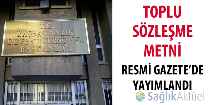 Toplu sözleşme metni Resmi Gazete'de yayımlandı