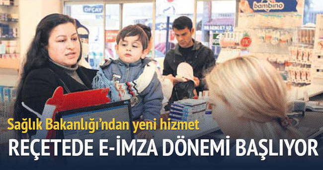 Reçetede e-imza dönemi başlıyor