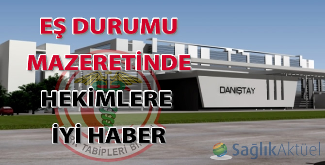 Eş durumu mazeretinde hekimlere iyi haber