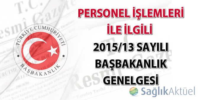 Personel İşlemleri ile İlgili 2015/13 Sayılı Başbakanlık Genelgesi