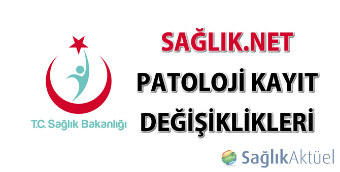 Sağlık.NET patoloji kayıt değişiklikleri-15.12.2015