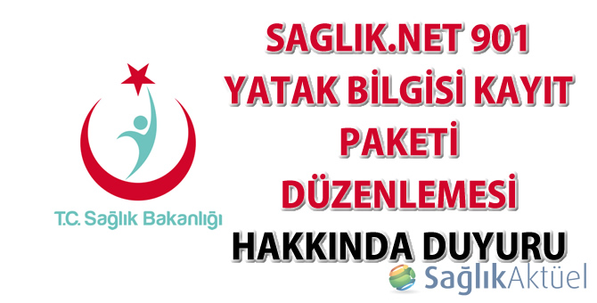 Saglik.Net 901 Yatak Bilgisi Kayıt Paketi değişikliği hakkında duyuru