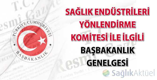 Sağlık Endüstrileri Yönlendirme Komitesi ile İlgili Başbakanlık Genelgesi