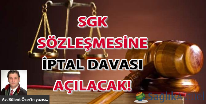 SGK sözleşmesine iptal davası açılacak!