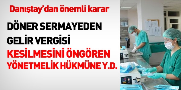 Danıştay: Sağlık personelinin döner sermayesinden gelir vergisi kesilemez