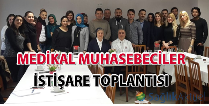 Medikal Muhasebeciler İstişare Toplantısı gerçekleştirildi