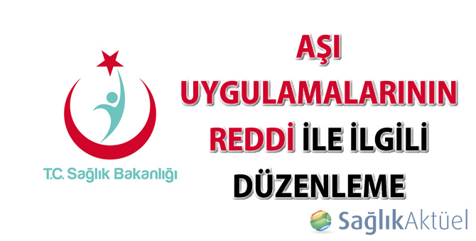 Aşı Uygulamalarının Reddi ile İlgili Düzenleme