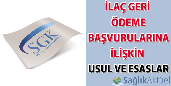 İlaç Geri Ödeme Başvurularına İlişkin Usul ve Esaslar