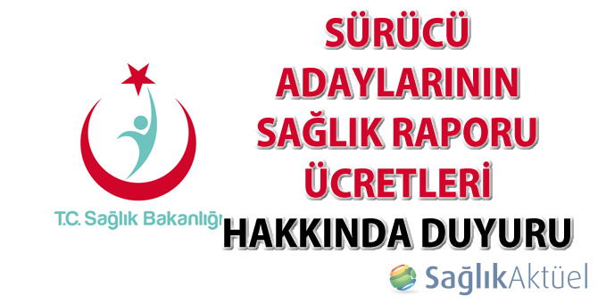 Sürücü Adaylarının Sağlık Raporu Ücretleri hakkında duyuru